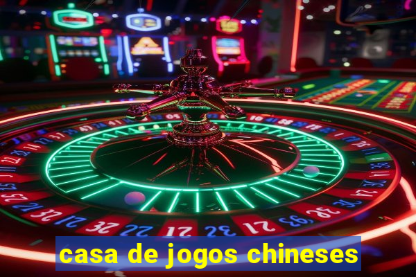 casa de jogos chineses